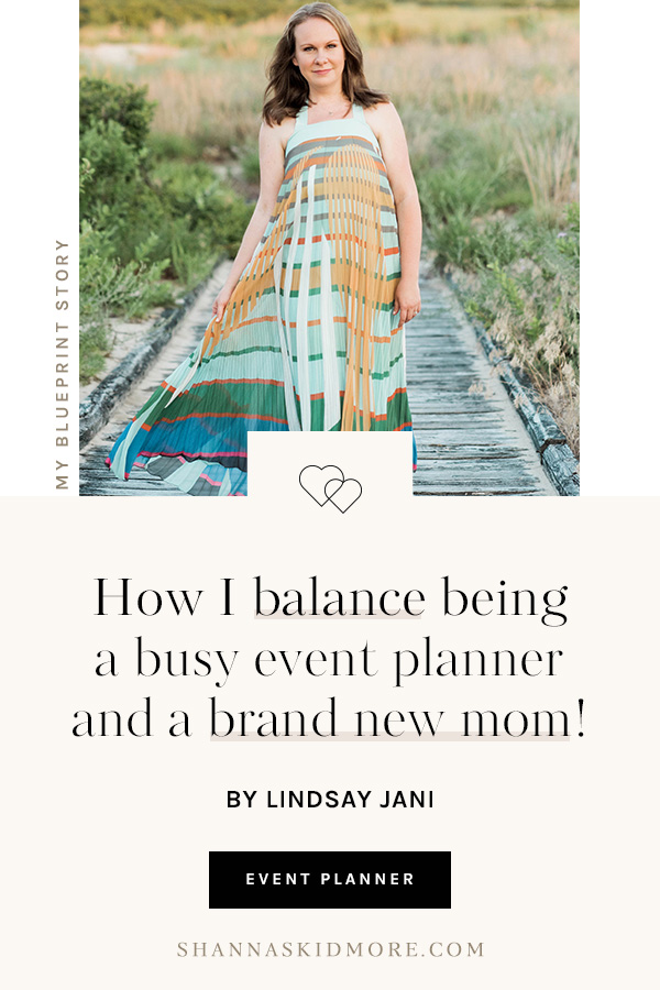 How I Balance Being A Busy Event Planner and Brand New Mom as part of #myblueprintstory | Shanna Skidmore #entrepreneur #successstory #balance