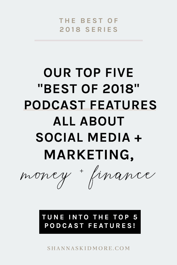 Our top five podcast features all about money + finance, social media free and business. | Shanna Skdimore #creative #entrepreneur
