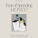 Photo of family budget worksheets with caption "Fear of Spending Money? by Shanna Skidmore"