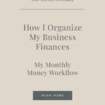 Tan Background with Caption: How I Organize My Business Finances
