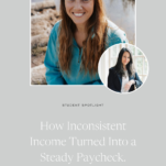 Gray Background with Photo of Corine Pettit and Shanna Skidmore with caption: How Inconsistent Income Turned into a Steady Paycheck.