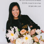 Photo of Linda Whitten with Caption: How this floral designer took on 20% less events and made $200k more in revenue in just one year.