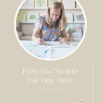 Photo of Evelyn Henson with Caption: From Etsy Shop to Full Time Artist