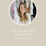 Photo of Katherine Bignon with Caption: Balancing Business with Full-Time Motherhood