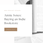 Photo of books with caption Annie Jones: Buying an Indie Bookstore