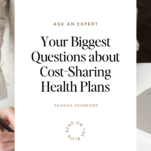 White Background with caption: Your Biggest Questions about Cost-Sharing Health Plans
