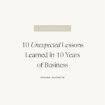 tan background with caption: 10 Unexpected Lessons Learned in 10 Years of Business