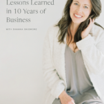 Photo of Shanna Skidmore with caption: 10 Unexpected Lessons Learned in 10 Years of Business