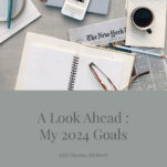 Gray Backgorund with caption: A look Ahead: My 2024 Goals