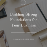Photo of desk supplies with caption: Building Strong Foundations for Your Business