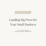 Cream background with black font and caption: Landing Big Press for Your Small Business