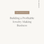 cream background with black text quote from Building a Profitable Jewelry Making Business