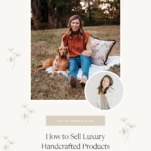 Photo of Katie Williams of Mississippi Stitches with Caption How to Sell Luxury Handcrafted Products