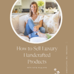 Photo of Katie Williams of Mississippi Stitches with Caption How to Sell Luxury Handcrafted Products