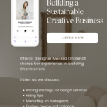 Photo of Consider the Wildflowers Podcast Graphic with caption" Building a Sustainable Creative Business with Melissa Oholendt of Oho Interiors