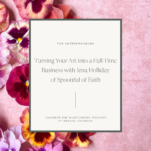 Photo of pink pansies with text overlay caption: Turning Your Art into a Full-Time Business with Jena Holliday of Spoonful of Faith.