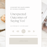 Photo of camera and open book with text overlay caption: Unexpected Outcomes of Saying Yes!