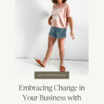 Photo of Kathryn Hager of Ramble and Co with caption: Embracing Change in Your Business