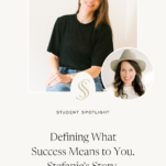 Photo of Stefanie O'Neill of November Made and Shanna Skidmore with caption: Defining What Success Means to You. Stefanie's Story.