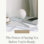 Photo of desk with caption: The Power of Saying Yes Before You're ready with Christy Wright