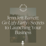 Photo of Jenn Jett Barrett of The Well Summit with caption: Go Ugly Early - Secrets to Launching Your Business