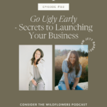 Photo of Shanna Skidmore and Jenn Jett Barrett of The Well Summit with caption: Go Ugly Early - Secrets to Launching Your Business