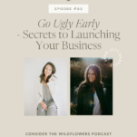 Photo of Shanna Skidmore and Jenn Jett Barrett of The Well Summit with caption: Go Ugly Early - Secrets to Launching Your Business