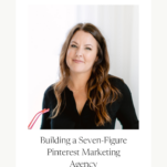 Photo of Kate Ahl and Shanna Skidmore with caption: Building a 7-figure Pinterest Marketing Agency