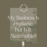 Photo of Katie Lamb with caption: My Business Is Profitable, but Is It Sustainable?