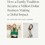 Photo of Shanna Skidmore and Kate Stewart holding Bauble Stockings with caption: How A Family Tradition Became a Million-Dollar Business Making a Global Impact