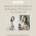 Photo of Ashlyn Carter of Ashlyn Writes and Shanna Skidmore with caption: Business Growth, Babies, & Biohacking: The Secret to Surviving It All with Ashlyn Carter