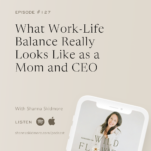 Shanna skidmore shares 10 tips for better work-life balance