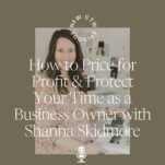 Shanna Skidmore shares advice on pricing for profit